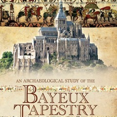 [PDF] An Archaeological Study of the Bayeux Tapestry: The Landscapes, Buildings