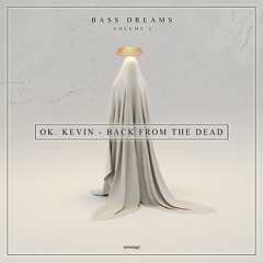 OK. Kevin - Back From The Dead