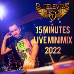 DJ TELEVOLE - 15 Minutes Live MiniMix 2022
