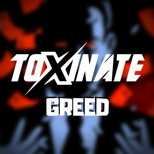 Toxinate - Greed