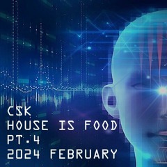 HOUSE IS FOOD - PT. 4 - FEBBRAIO 2024