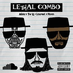 Lethal Combo Ft. The ILL-conomist and Fiteen