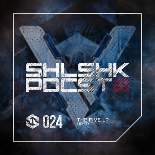 SHLSHK PDCST 024 | The Five LP - mixed