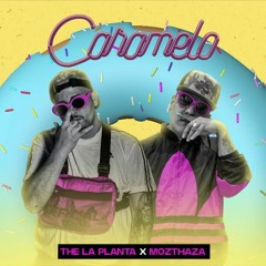 Caramelo - Mozthaza, The La Planta (Version Cumbia)