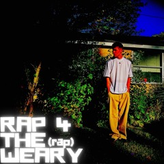 RAP 4 THE (rap) WEARY