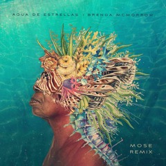 Brenda McMorrow - Agua De Estrellas (Mose Remix)