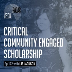 Critical Community Engaged Scholarship — with Liz Jackson