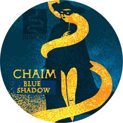Chaim - Blue Shadow (Juan Sapia Edit)