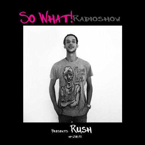 So What Radioshow 285/Rush(MA)