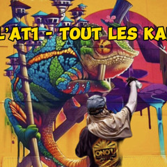 l’At1 - Tout les kaina (Prod.by xxx)