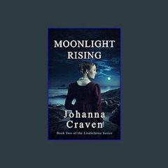 [Ebook]$$ 💖 Moonlight Rising: The Lindisfarne Series #2 Ebook READ ONLINE