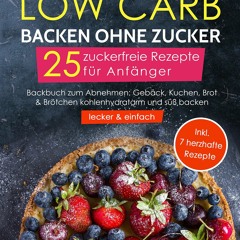 PDF/READ Zuckerfrei Backen : Backen ohne Zucker - Zuckerfreie Rezepte f?r Anf?nger -