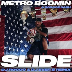 Metro Boomin & Roscoe Dash - Slide (DJ ROCCO & DJ EVER B Remix) (FULL VERSION ON PATREON)