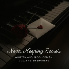 Never Keeping Secrets