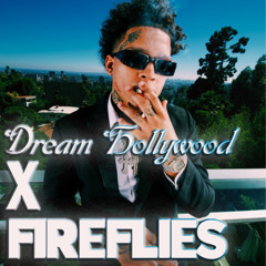 "dream hollywood" x "fireflies" mashup @realbustinjieber