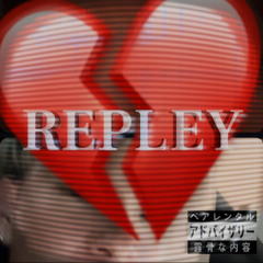 Repley(prod.by tr3anoprod & yoshi)