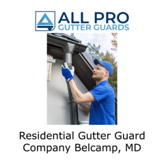 Residential Gutter Guard Company Belcamp, MD