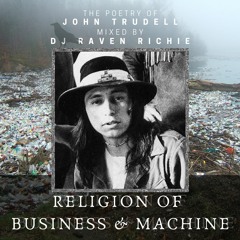 Religion of Business & Machine (meditation mix) - The Poetry Of John Trudell