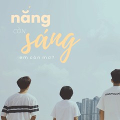 Ben Pham, Phuoc P - Nắng Còn Sáng Em Còn Mơ (ft. Nhạt Vy)