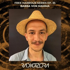 BABBA VON MAMMA | Free Harbour series Ep. 35 | 25/06/2021
