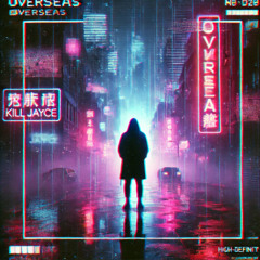 Overseas @KillJayce (prod. 3nalog x 1eworld)