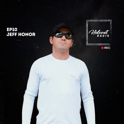 Hideout Radio | Episode 10 | Jeff Honor
