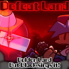[Cover] Defeat Land - Golden Land V2 But Black Impostor Sings It | KeuNak