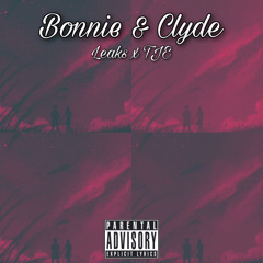 Leaks x TJE - Bonnie & Clyde