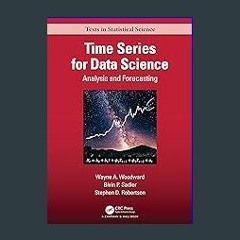 {READ} 📖 Time Series for Data Science (Chapman & Hall/CRC Texts in Statistical Science) [K.I.N.D.L