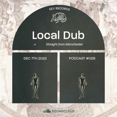 Key Records Podcast #29 by Local Dub