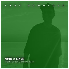 FREE DOWNLOAD: Noir & Haze  - Around (St.Ego Unofficial Remix) [Master Quantum Studio]