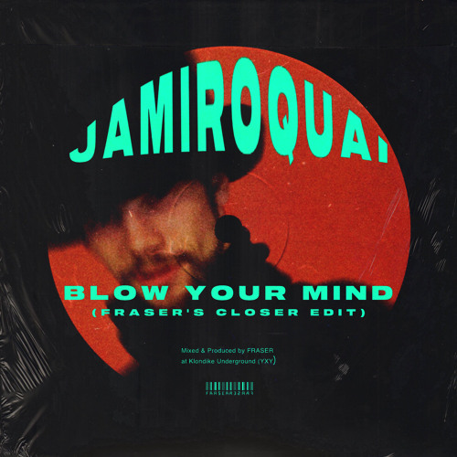 Jamiroquai - Blow Your Mind (FRASER's Closer Edit)