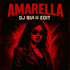 AMARELLA - DJ BULU EDIT BKB