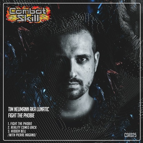 [CSK025] - (01) Tim Neumann aka Lunatic - Fight The Phobie