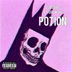 D3ADViB3 - Potion (feat. Drewski)