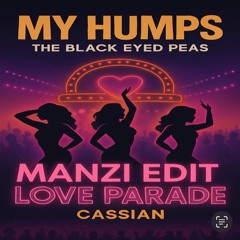 My Hump Cassian Love Parade (MANZI EDIT)