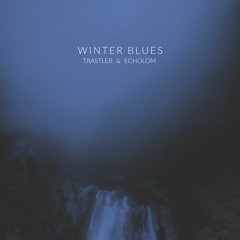 Trastler & Echolom - Winter Blues