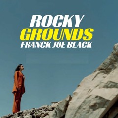 Rocky Ground - Franck Joe Black