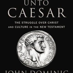 DOWNLOAD❤️eBook✔️ Render Unto Caesar The Struggle Over Christ and Culture in the New Testame