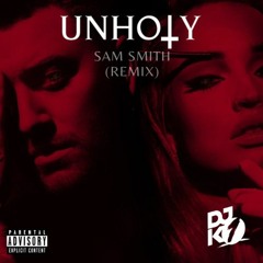 DJ K - 1 - UNHOLY (SAM SMITH REMIX 2022)