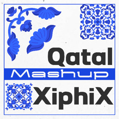 Qatal (XiphiX Mashup)