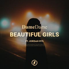 Dame Dame - Beautiful Girls (ft. Jordan Rys)