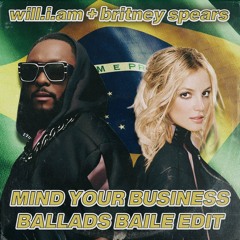 MIND YOUR BUSINESS (Ballads Baile Edit)
