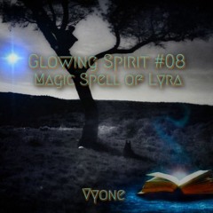 Glowing Spirit #08 - Magic Spell Of Lyra