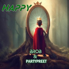 Talk - A Little Bit Happy (BROB & Partypreet Remix) Free Download!
