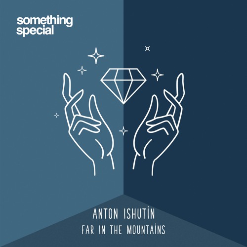 PREMIERE: Anton Ishutin - Far In The Mountains (Original Mix)[Something Special]