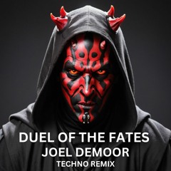 Duel Of The Fates (Joel Demoor Techno Remix) [FREE DOWNLOAD]