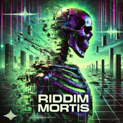 Riddim Mortis