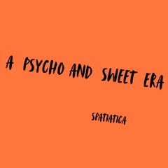 a psycho and sweet era (Original Mix)