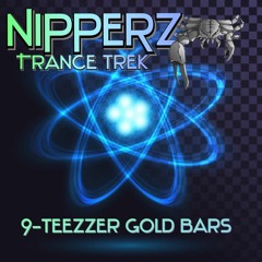 NIPPERZ - GERMAN-HARD-TRANCE - 9-TEEZZER GOLD BARS!!!....